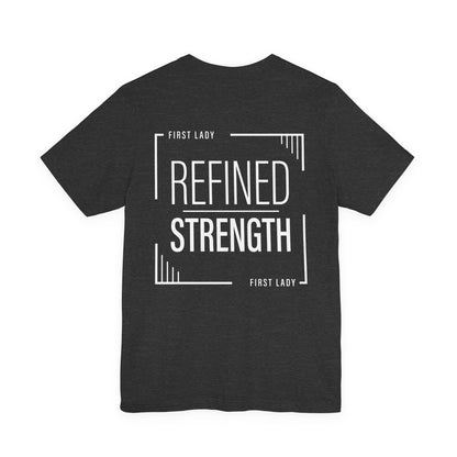 Refined Strength Tee — "First Lady" Inspirational Short Sleeve Shirt