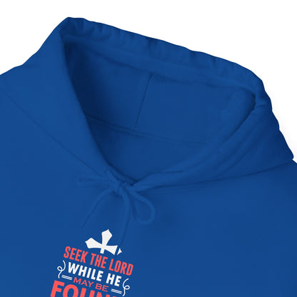 Seek the Lord While He May Be-found Call Upon Him While He is Near Isaiah 55.8 Ev Hoodie