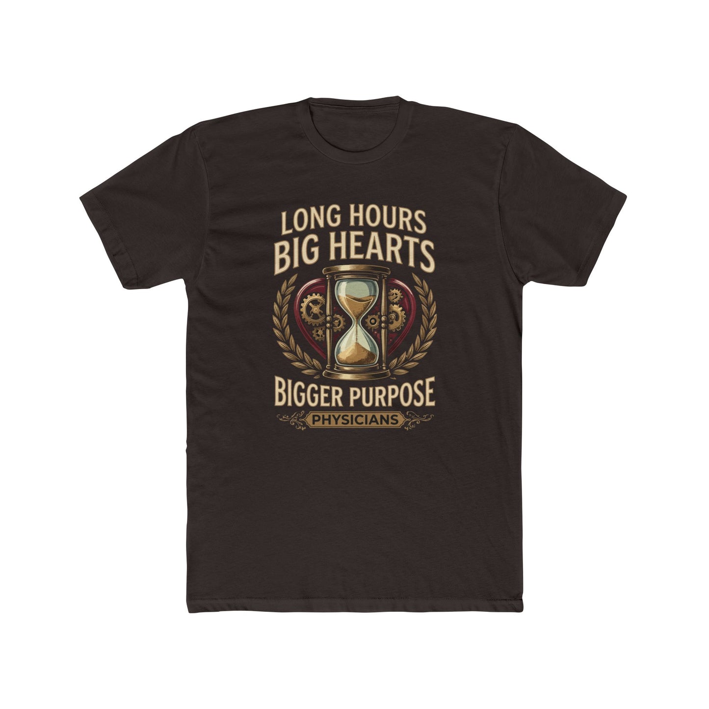Physician T‑Shirt – "Long Hours Big Hearts Bigger Purpose" Medical Doctor Tee