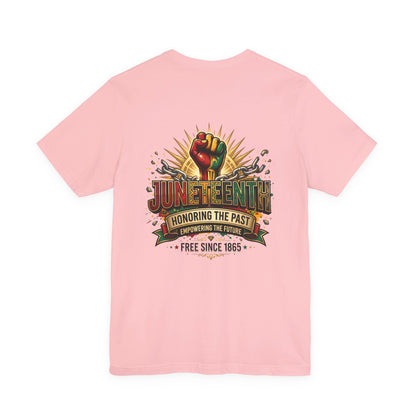 Juneteenth Graphic Tee — "Honoring the Past, Empowering the Future"