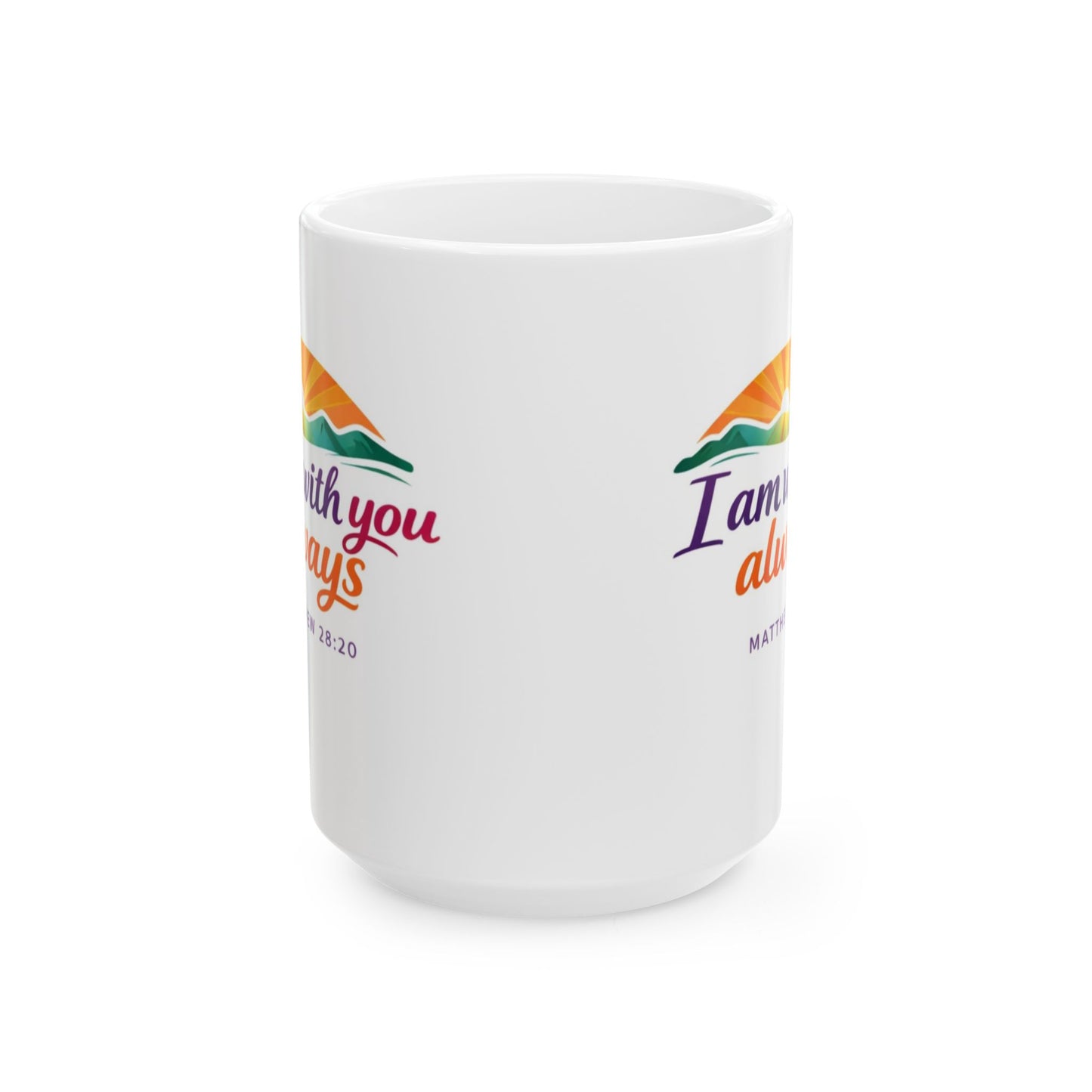 I Am With You Always - Matthew 28:20  Mug