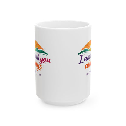 I Am With You Always - Matthew 28:20  Mug
