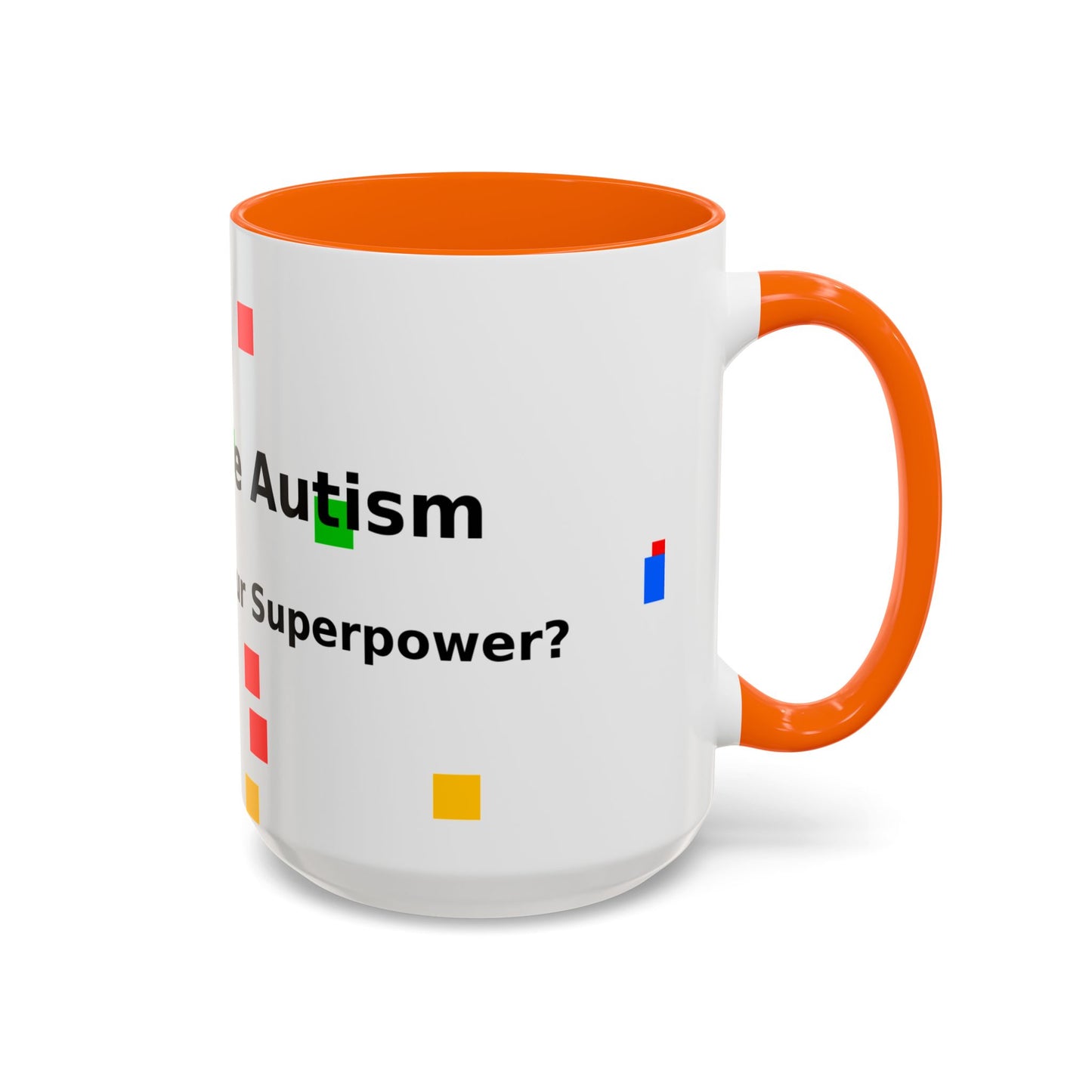 Autism Awareness Coffee Mug - "I Have Autism, What's Your Superpower?" Accent Mug