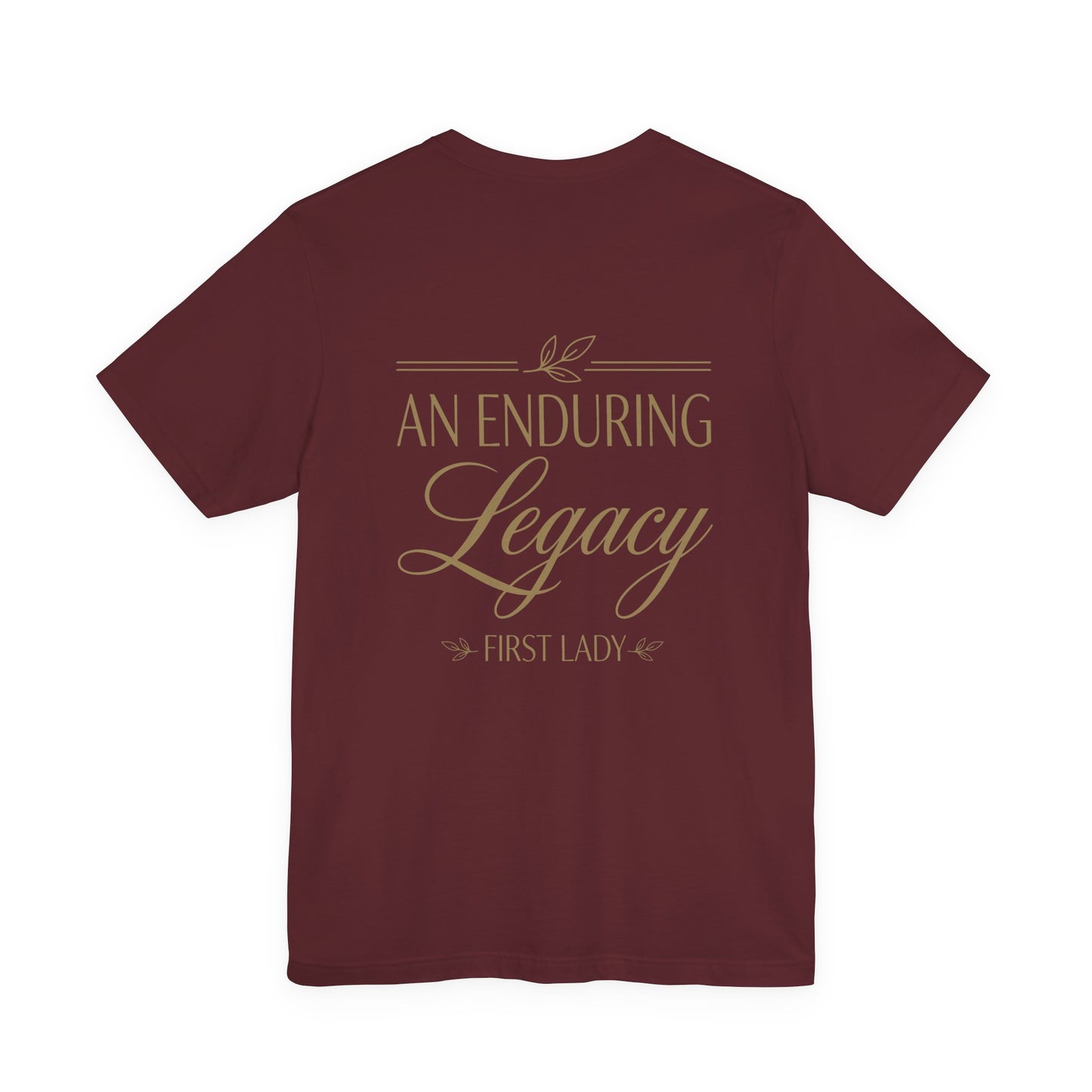 An Enduring Legacy First Lady T-Shirt