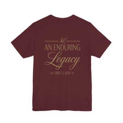 An Enduring Legacy First Lady T-Shirt