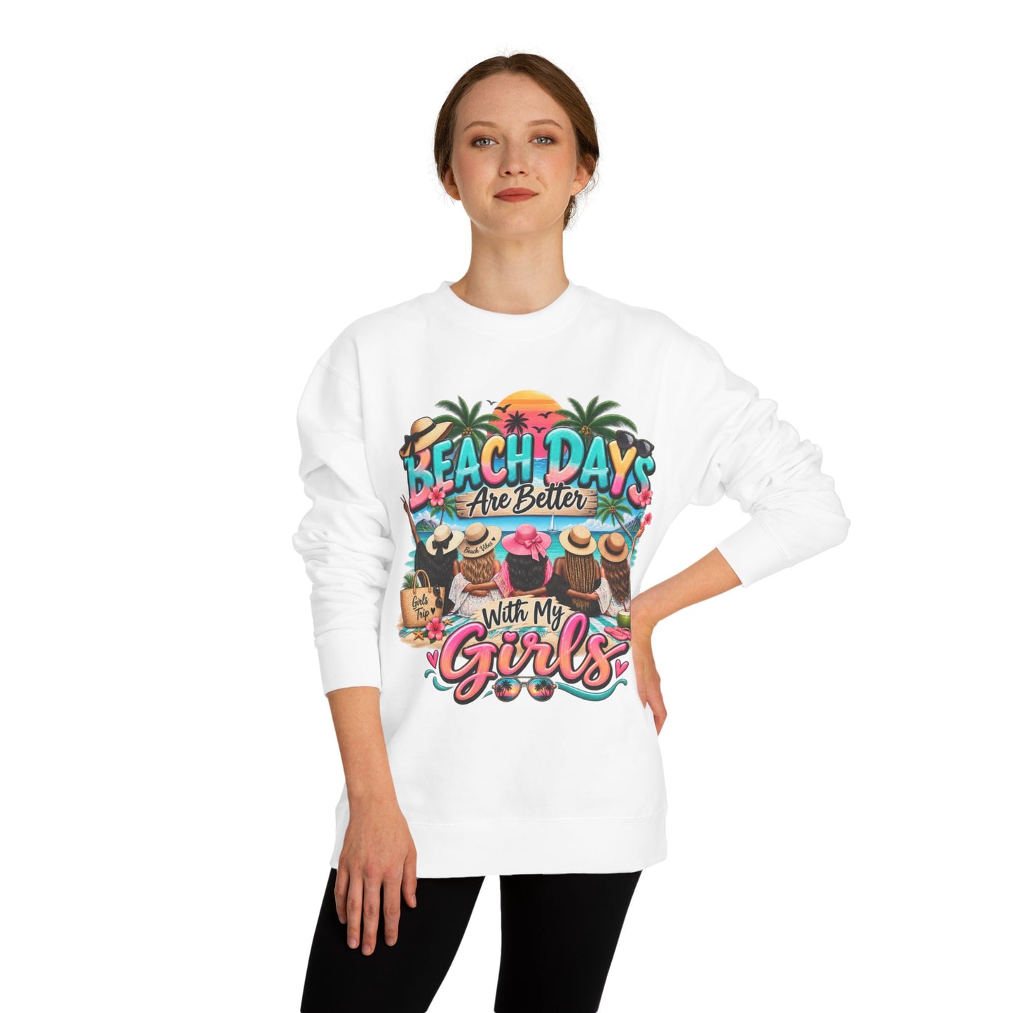 Beach Days Are Better With My Girls Sweatshirt