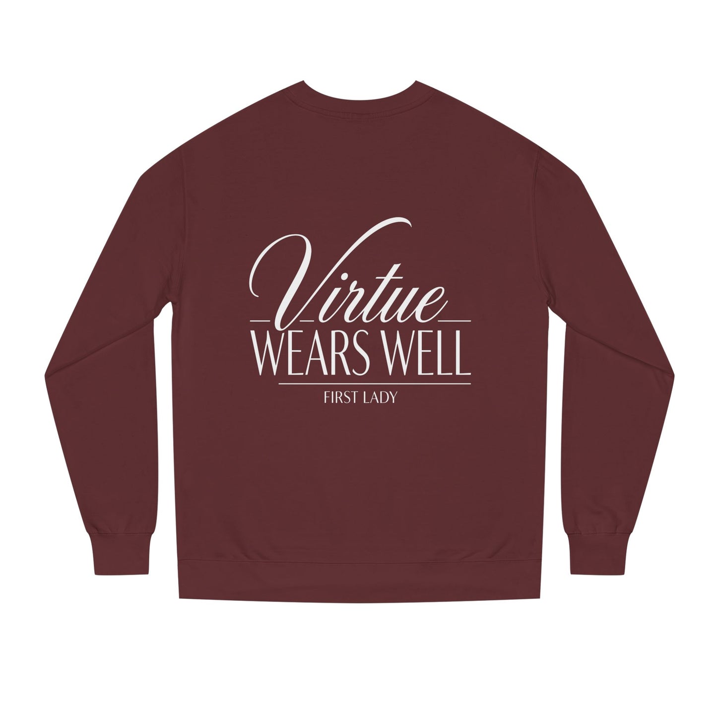 Virtue Wears Well Sweatshirt — Inspirational First Lady Crewneck