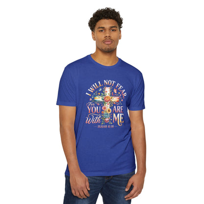 I Will Not Fear Floral Cross T-Shirt — “For You Are With Me” Isaiah 41:10 Christian Tee