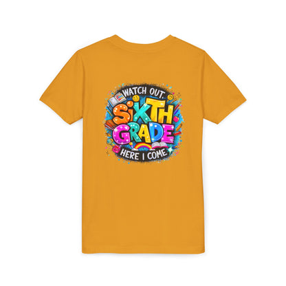 Youth Tee — "Watch Out Sixth Grade Here I Come" Back-to-School Graphic Shirt