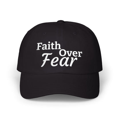 Faith Over Fear Dad Cap — Embroidered Inspirational Baseball Hat