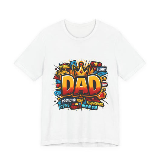 Dad Comic Crown T-Shirt — 'DAD' Bold Graphic with Loving, Brave, Hardworking Tributes (Father's Day Gift)