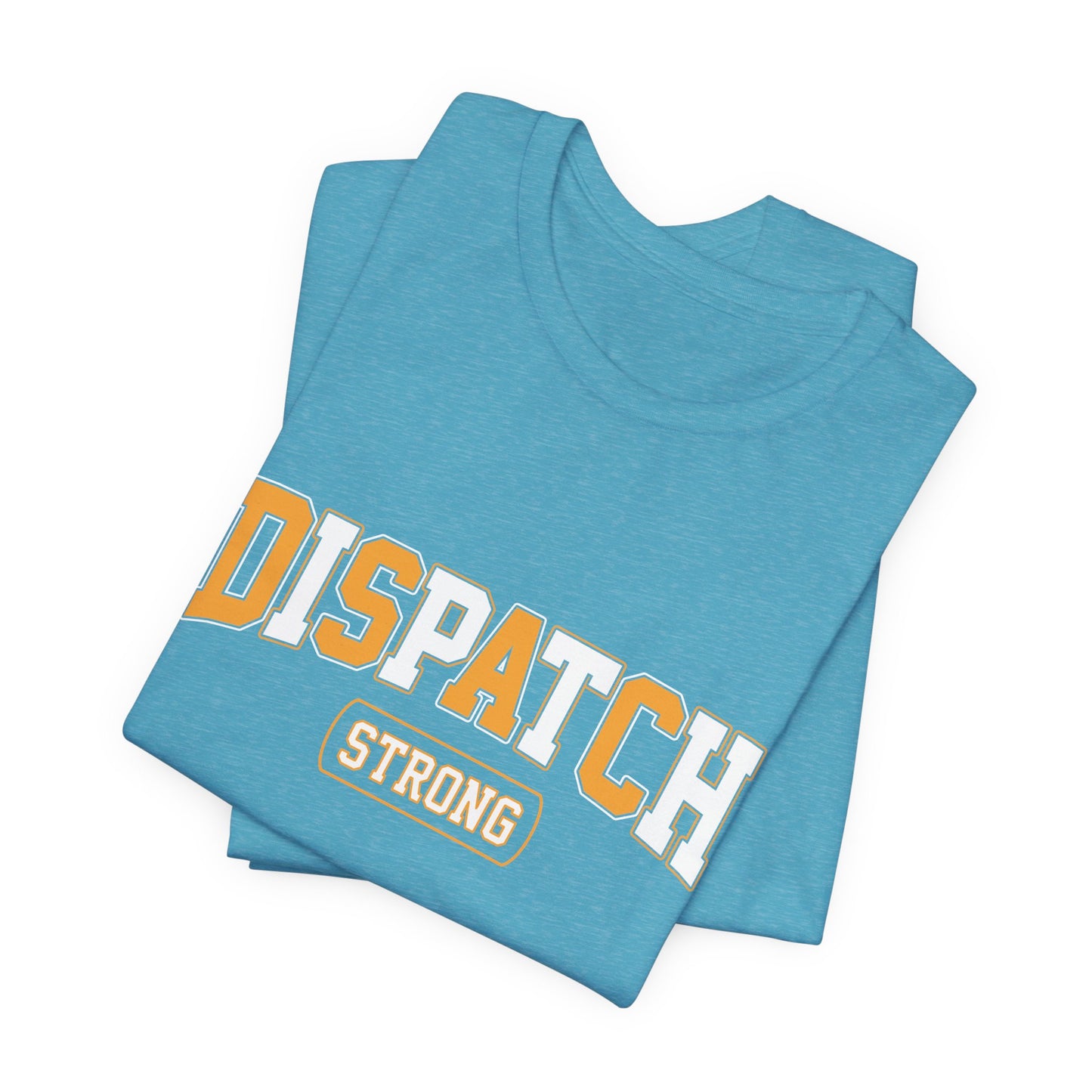 Dispatch Strong T‑Shirt — Bold Rescue Dispatcher Tee