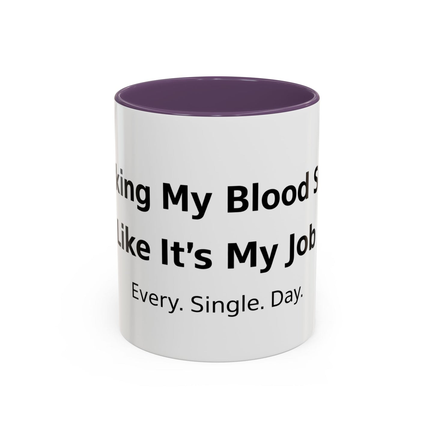 Coffee Mug — “Checking My Blood Sugar Like It’s My Job” Accent Mug (11/15 oz)