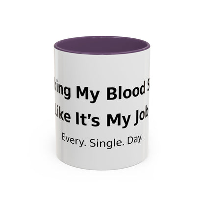 Coffee Mug — “Checking My Blood Sugar Like It’s My Job” Accent Mug (11/15 oz)