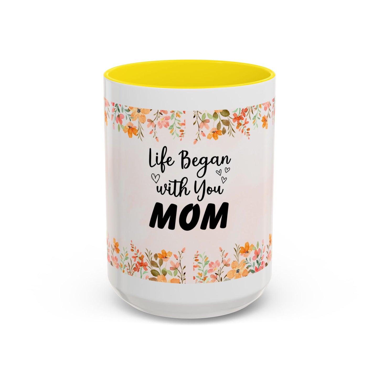 Life Began With You Mom Floral Accent Coffee Mug