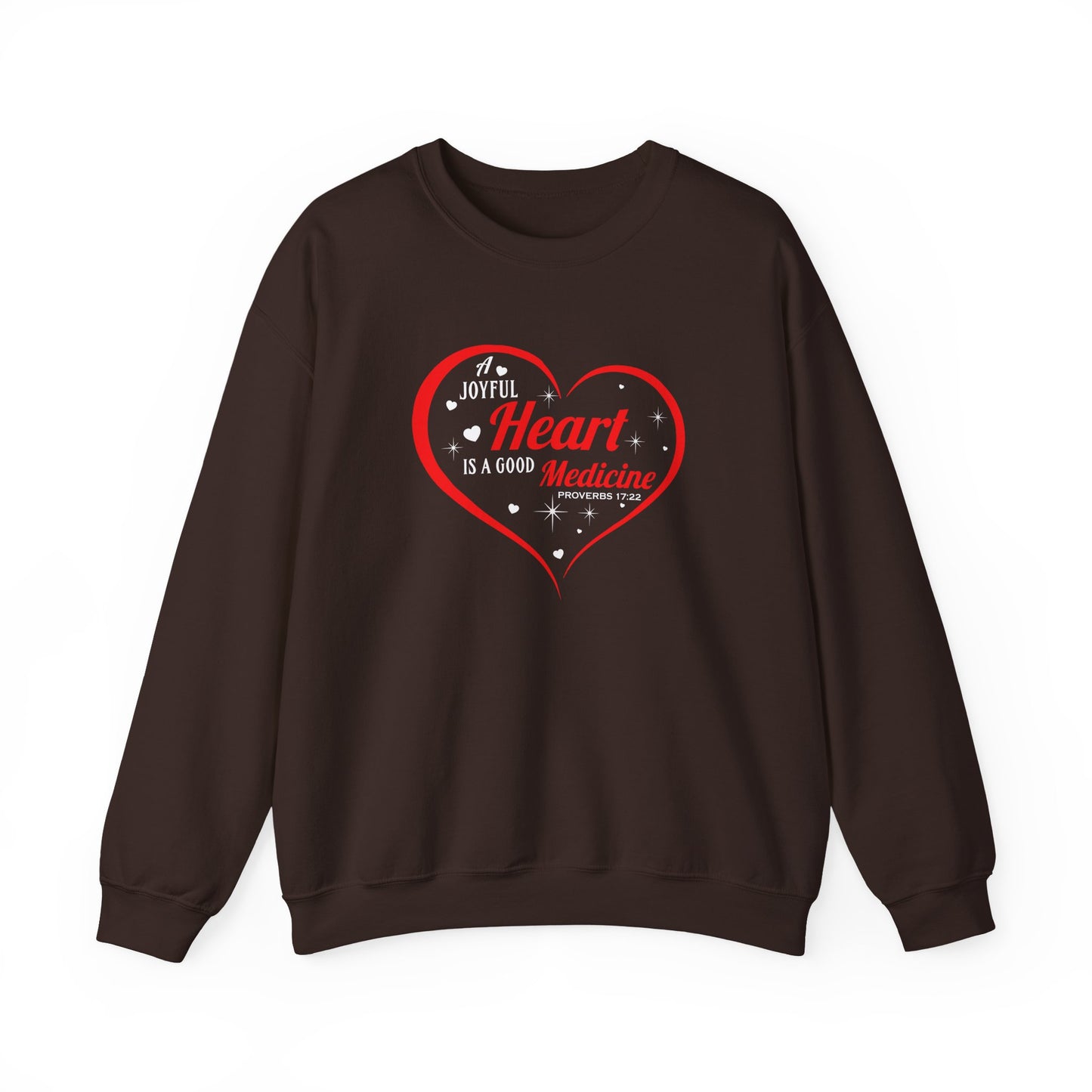 A Joyful Heart is a Good Medicine Sweatshirt