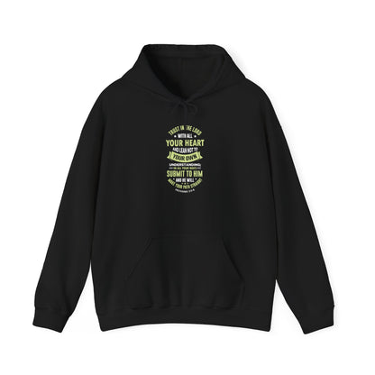 Trust in the Lord With All Your Heart and Lean Not to Your Own Understanding; in All Your Ways: Submit to Him and He Will. Make Your Path Straigh Proverbs 3.5-6 Hoodie