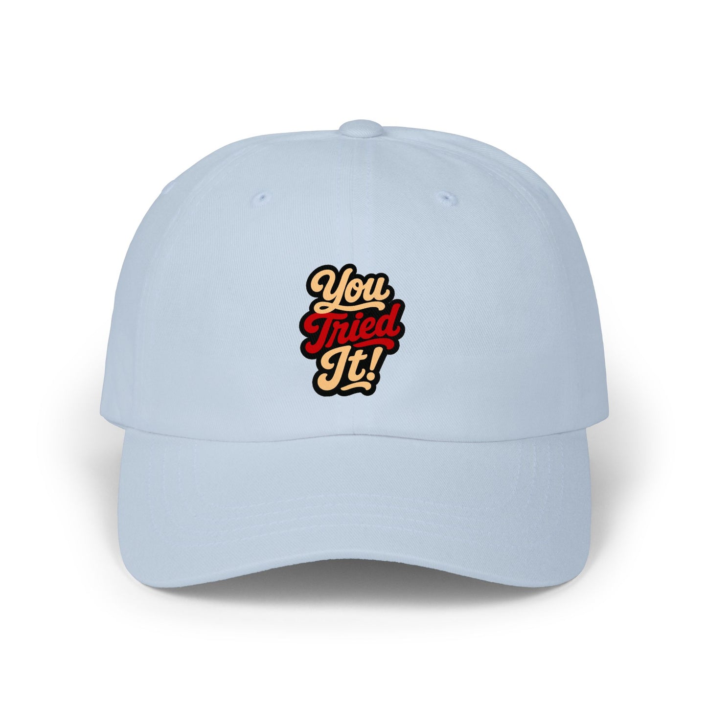 Dad Cap — 'You Tried It!' Retro Script Embroidered Hat