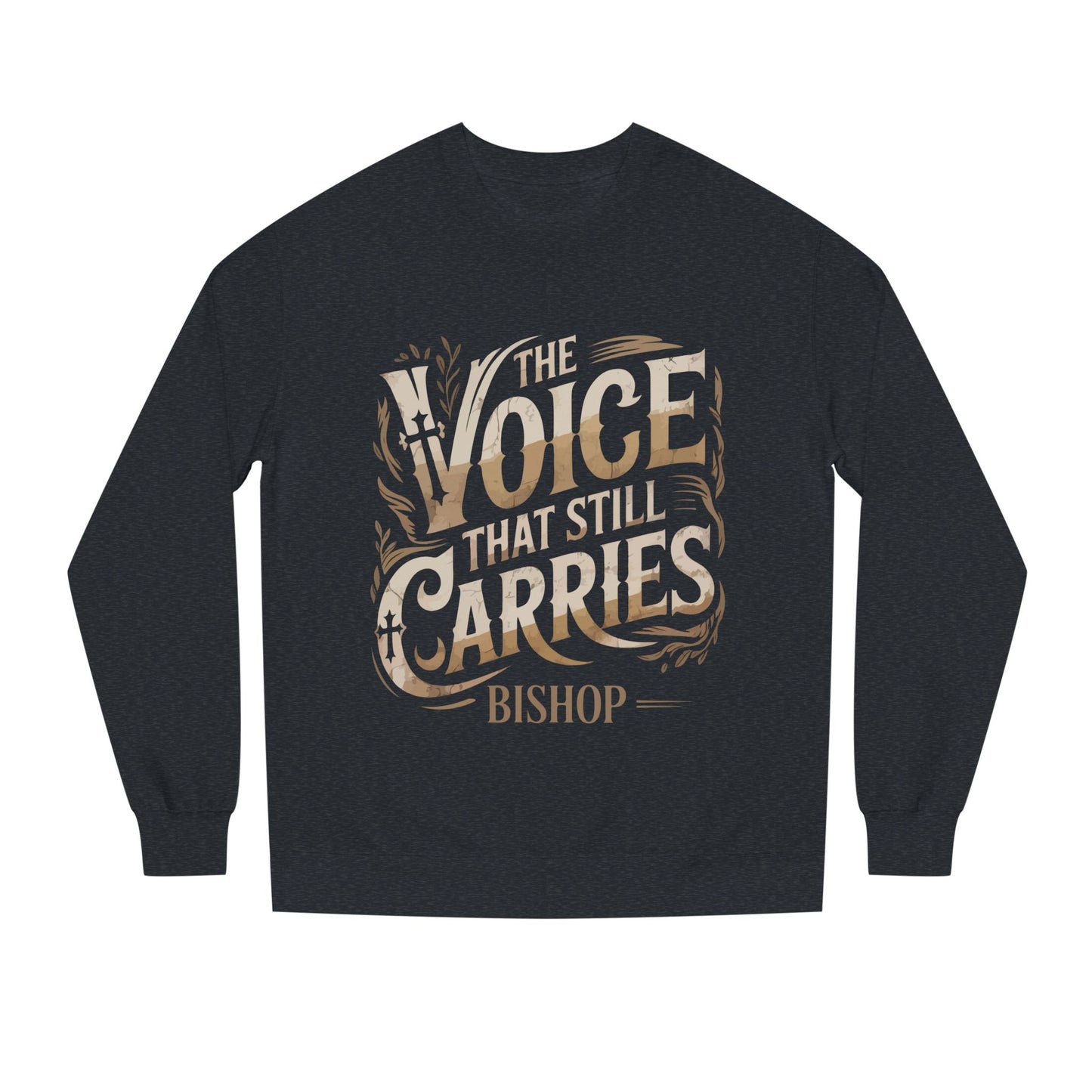 Sweatshirt — "The Voice That Still Carries" Bishop Crewneck
