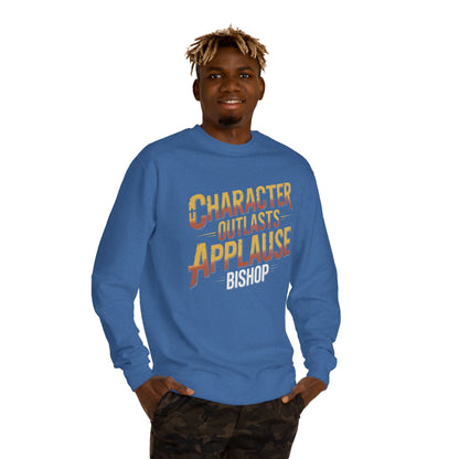 Character Outlasts Applause Sweatshirt