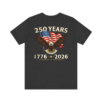 250 Years 1776-2026 Eagle Flag T-Shirt — Patriotic 250th Anniversary Tee