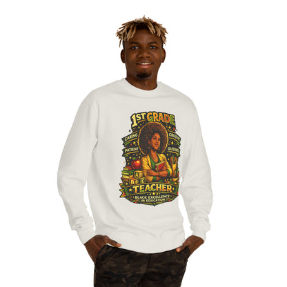 1st Grade Teacher Sweatshirt — Black Excellence in Education Crewneck
