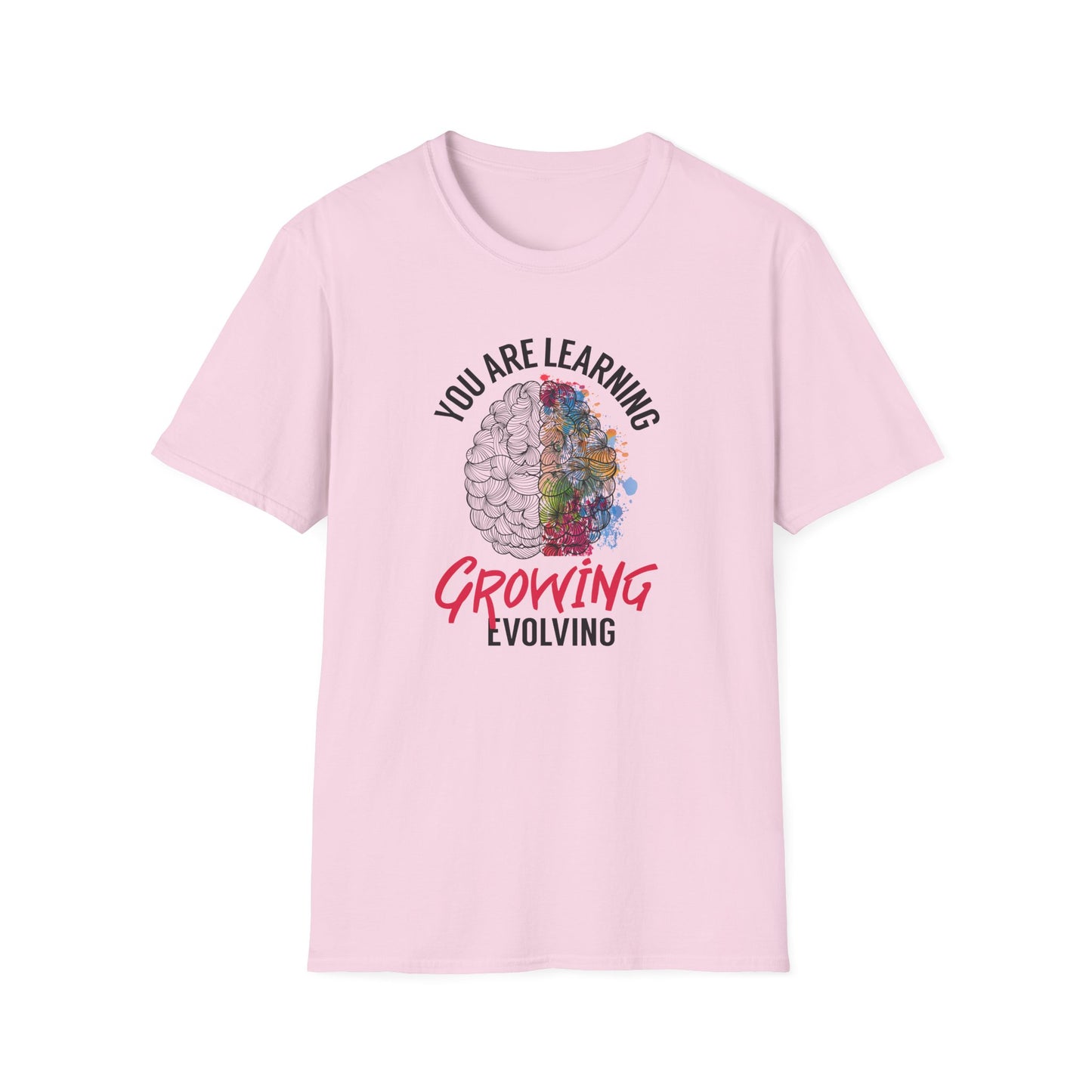 "You Are Learning, Growing, Evolving" T-Shirt