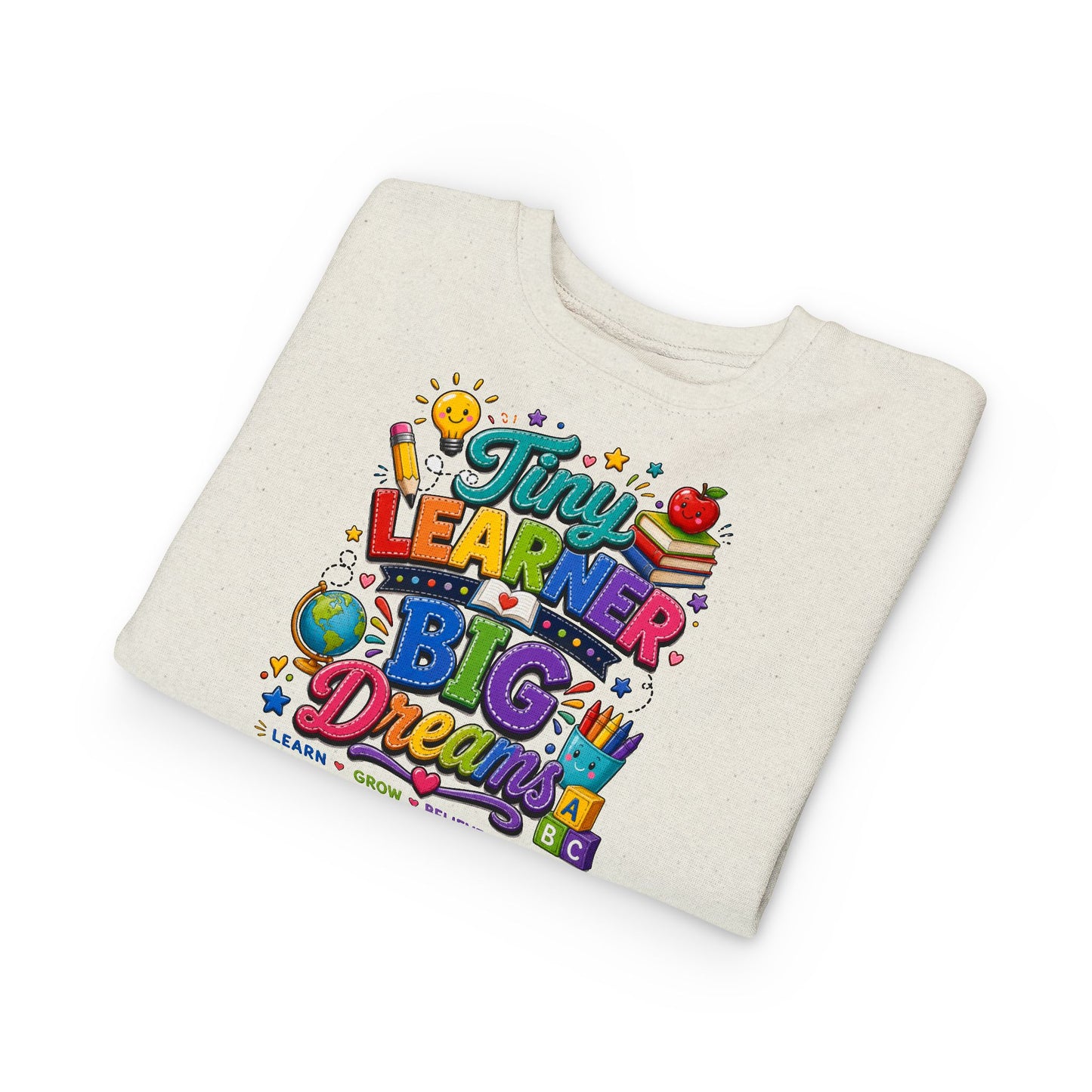 Toddler Sweatshirt — "Tiny Learner Big Dreams" Cute Back-to-School Kids Pullover