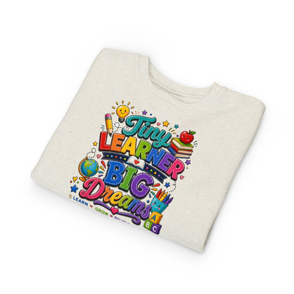 Toddler Sweatshirt — "Tiny Learner Big Dreams" Cute Back-to-School Kids Pullover