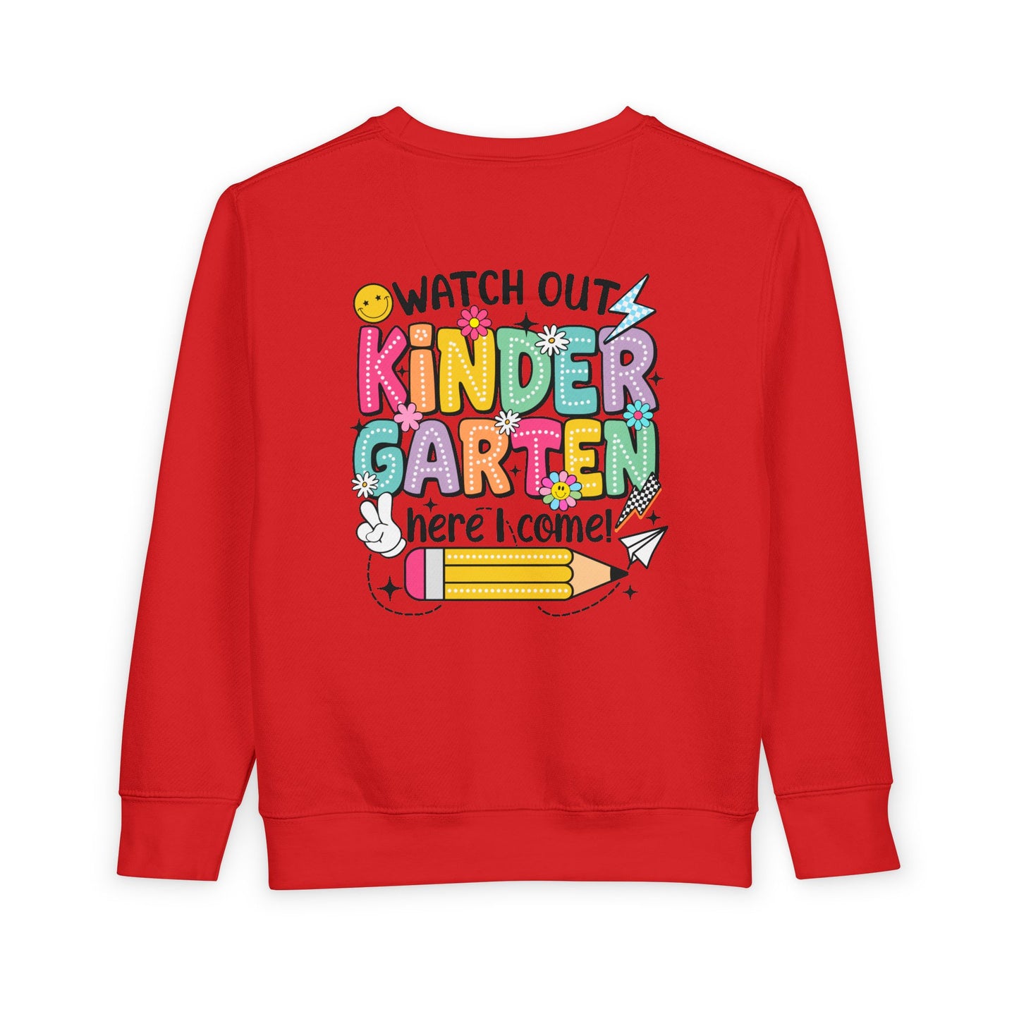 Kindergarten Here I Come Toddler Sweatshirt — "Watch Out Kindergarten Here I Come" Back-to-School Pullover