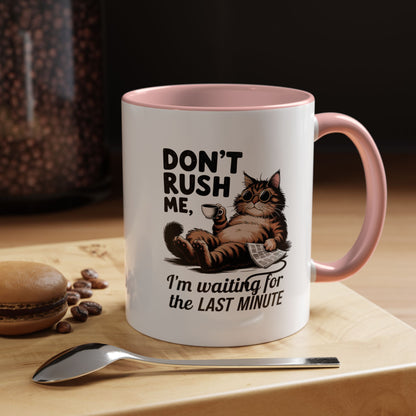 Cat Coffee Mug – "Don't Rush Me, I'm Waiting for the Last Minute" Accent Mug