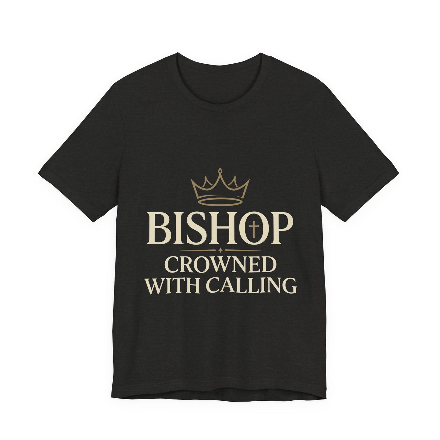 Bishop T-Shirt — "Bishop Crowned With Calling" Religious Ministry Tee