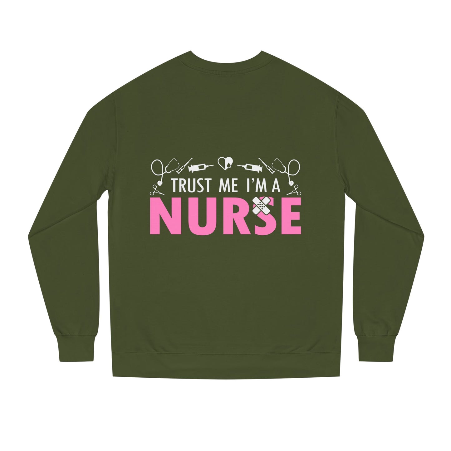 Trust Me I’m A Nurse Crewneck Sweatshirt — Cute Pink Nurse Graphic Pullover