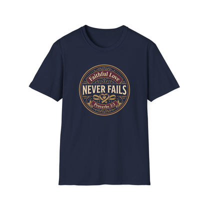 Faithful Love Never Fails - Proverbs 3:3 T-Shirt