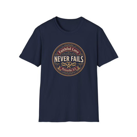 Faithful Love Never Fails - Proverbs 3:3 T-Shirt