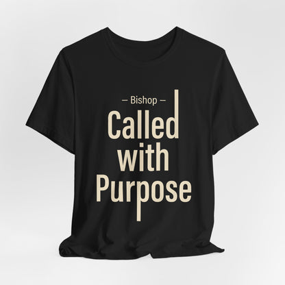 Called With Purpose Bishop Tee
