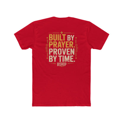 Built By Prayer, Proven By Time T-Shirt
