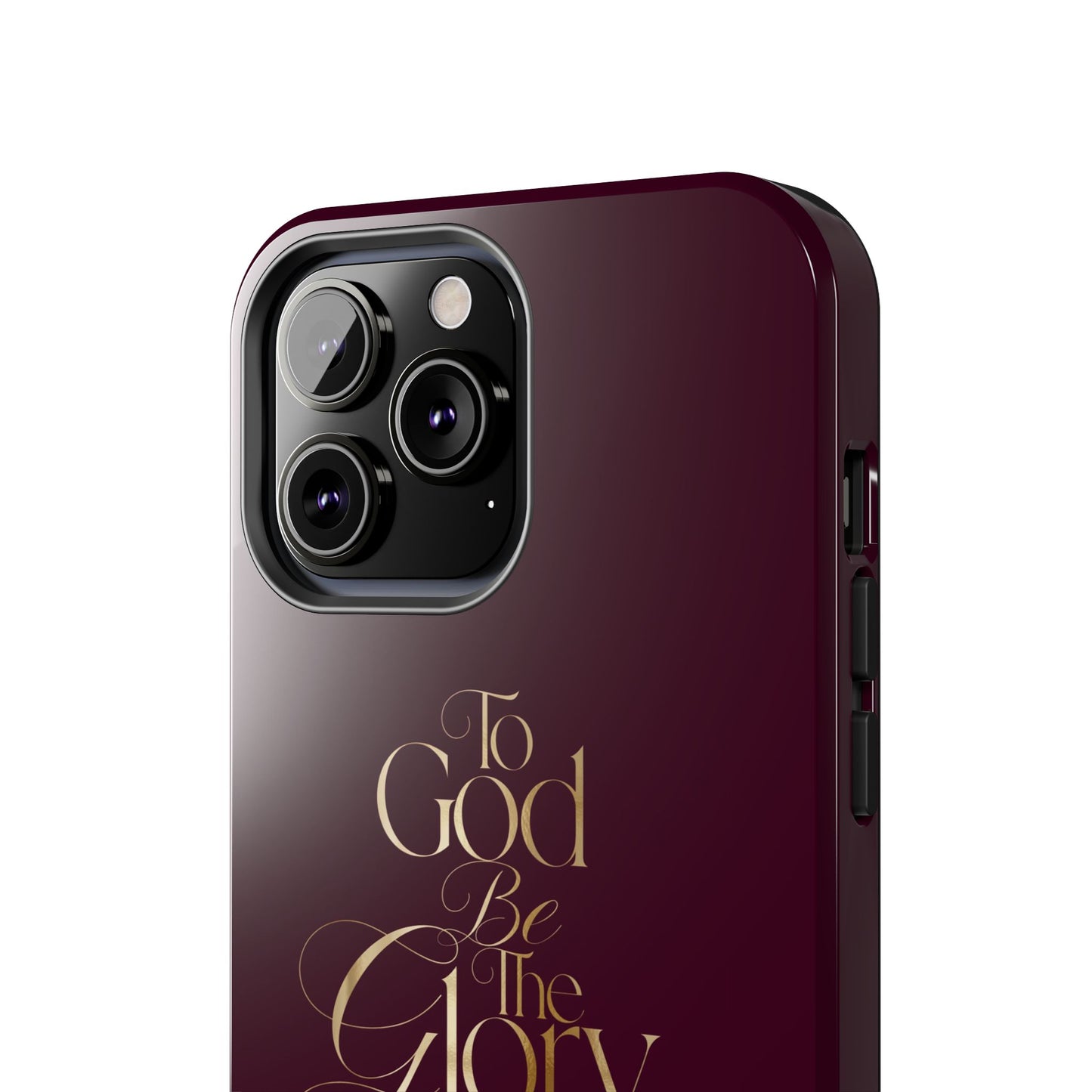 To God Be The Glory Tough Phone Case — Burgundy Gold Christian Scripture Cover