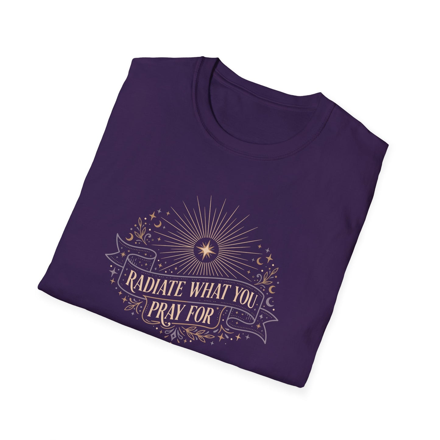 Radiate What You Pray For T-shirt