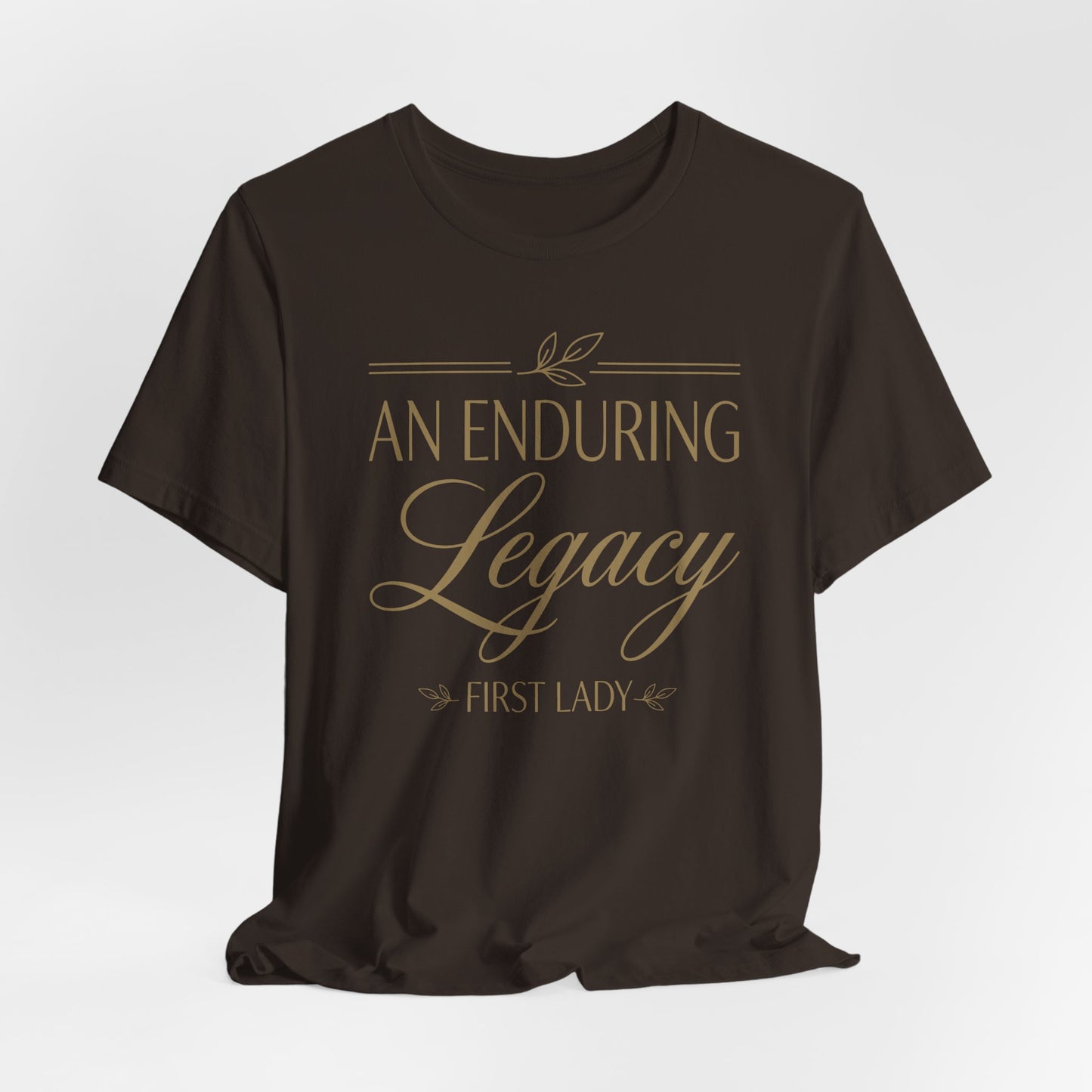 An Enduring Legacy First Lady T-Shirt