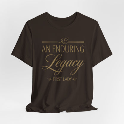 An Enduring Legacy First Lady T-Shirt
