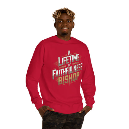 A Lifetime of Faithfulness Bishop Sweatshirt
