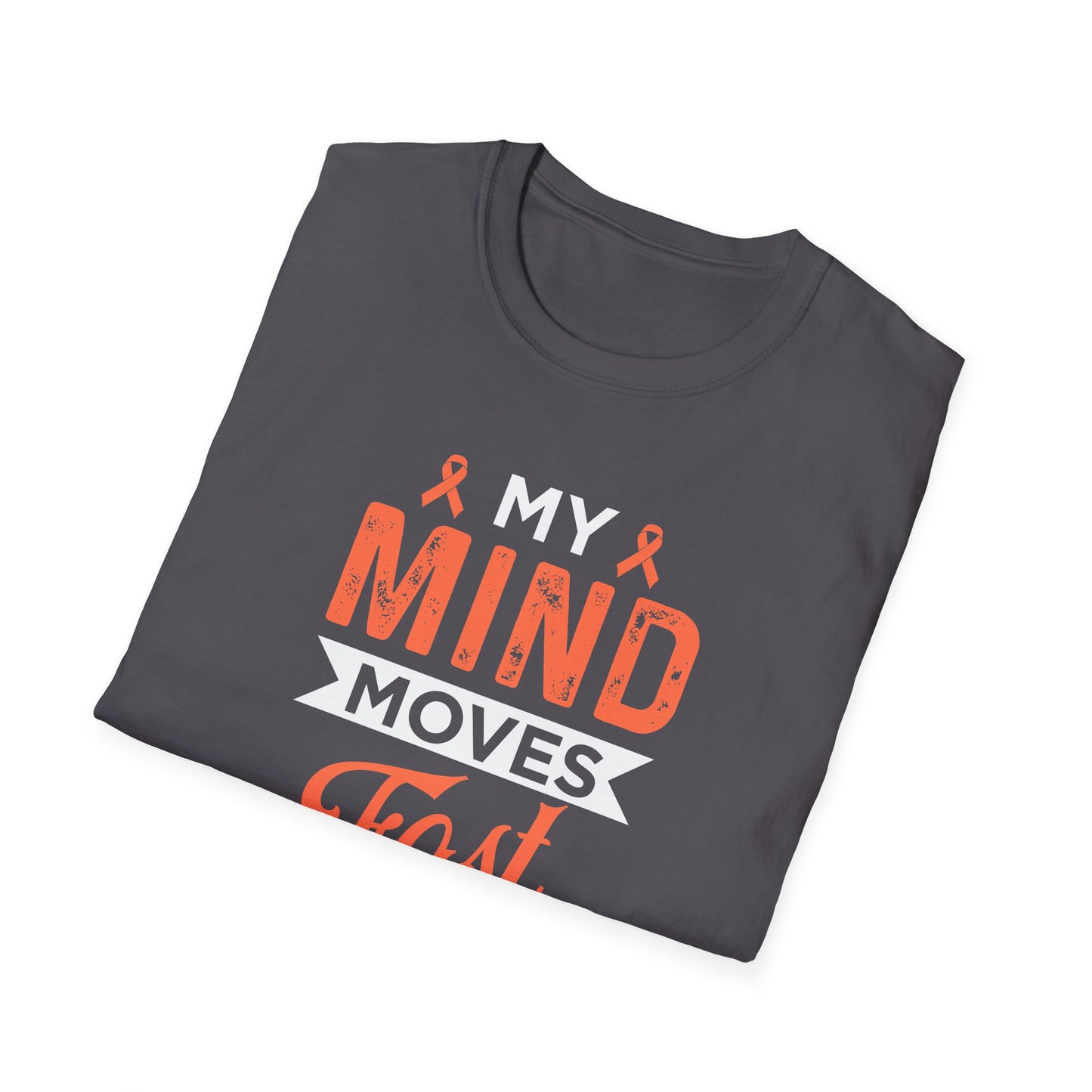 My Mind Moves Fast T-Shirt