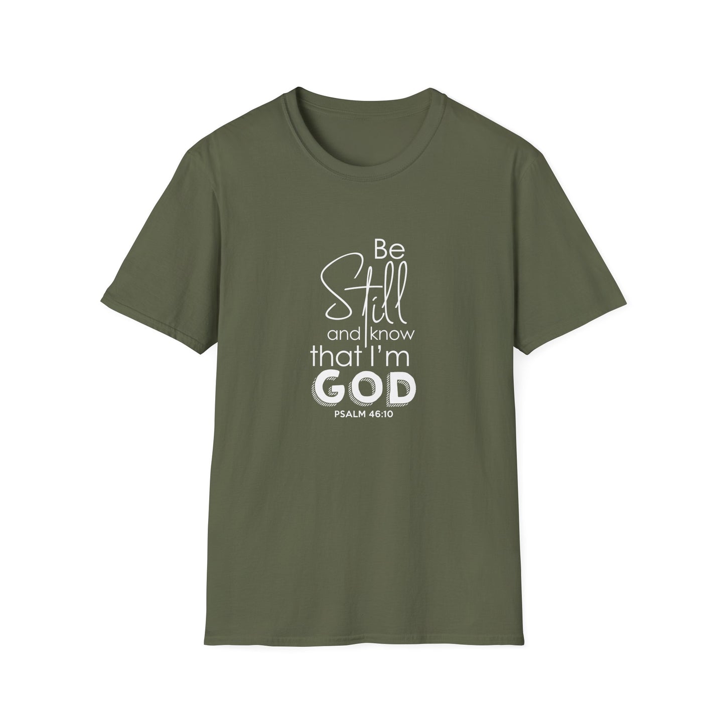 Be Still and Know That I'm God Psalm 46:10 T-Shirt