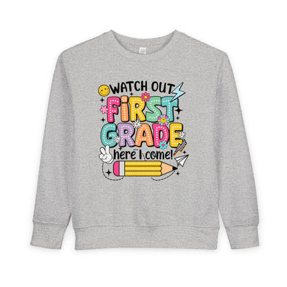 First Grade Sweatshirt - "Watch Out First Grade Here I Come" Toddler Back-to-School Pullover