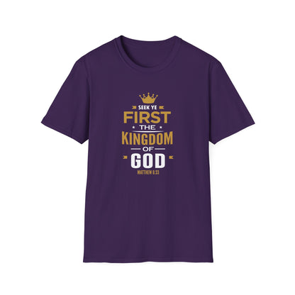 Seek Yek First The Kingdom Of God Matthew 6 : 33 T-Shirt