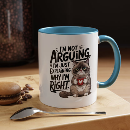 Coffee Mug — “I’m Not Arguing, I’m Just Explaining Why I’m Right” Cat Accent Mug