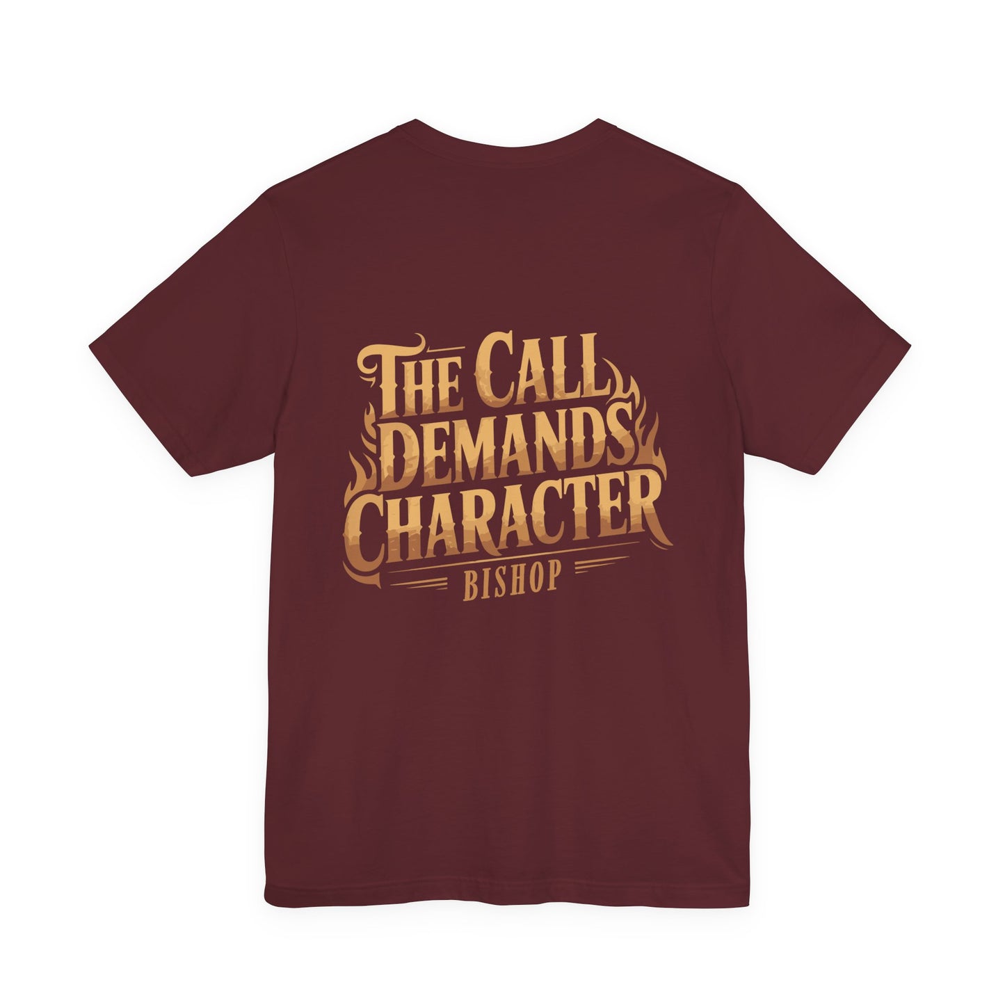 The Call Demands Character Tee — Inspirational Church Ministry T‑Shirt