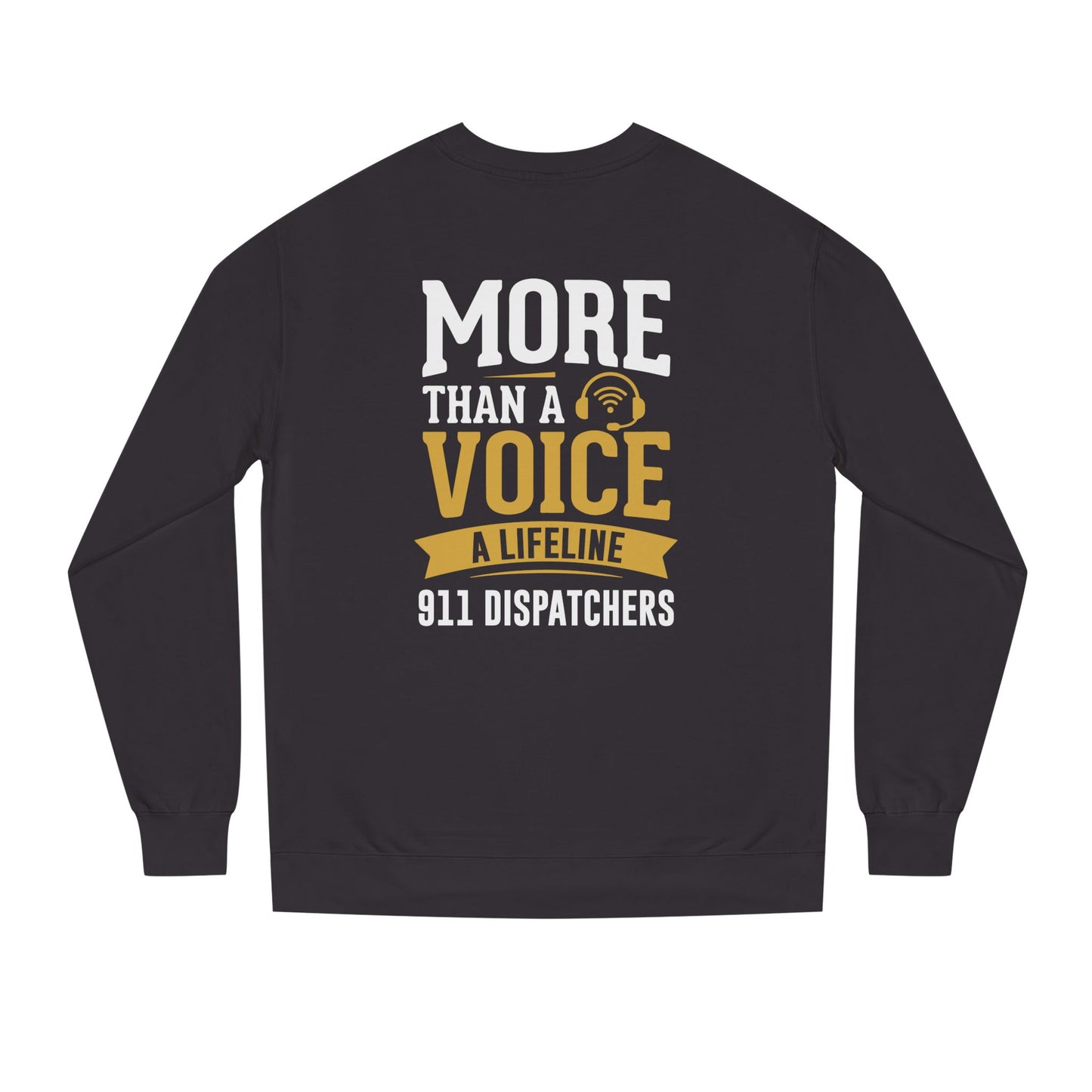 911 Dispatchers Sweatshirt — "More Than a Voice, A Lifeline" Crewneck