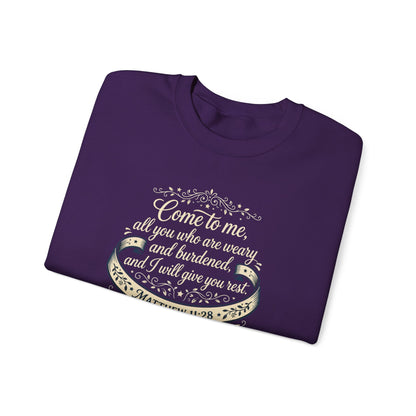 "Come to Me, All You WHO Are Weary" Sweatshirt